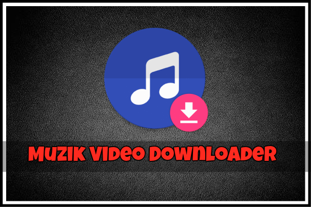 muzik video downloader