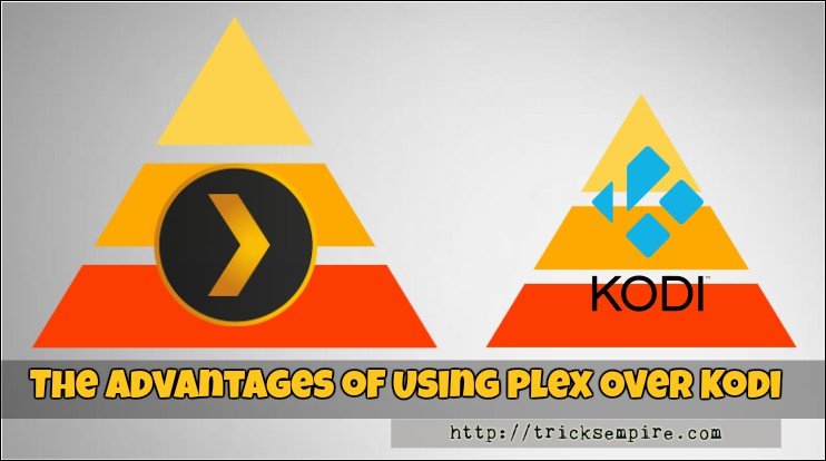 advantages of plex over kodi