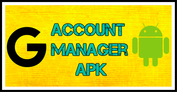 google account manager apk latest version
