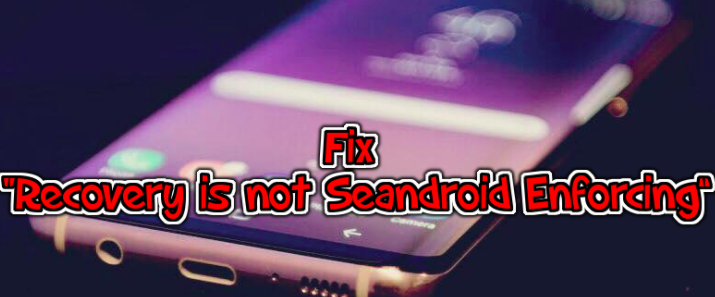 fix Recovery is not Seandroid Enforcing samsung galaxy