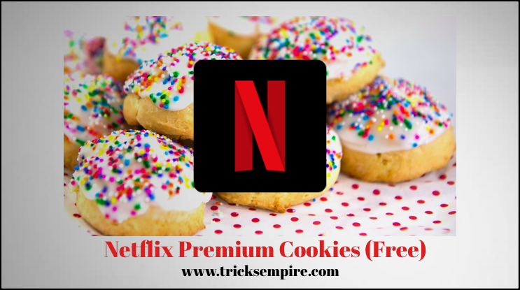premium netflix cookies free